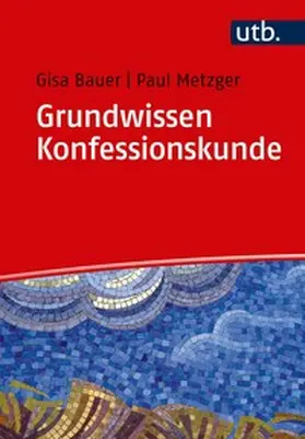 Bauer / Metzger | Grundwissen Konfessionskunde | E-Book | sack.de