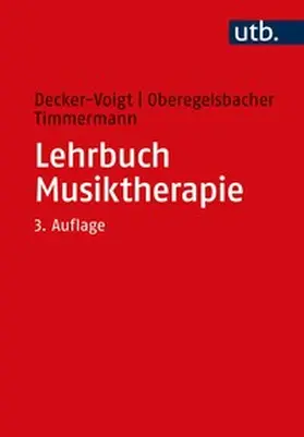 Decker-Voigt / Oberegelsbacher / Timmermann | Lehrbuch Musiktherapie | E-Book | sack.de