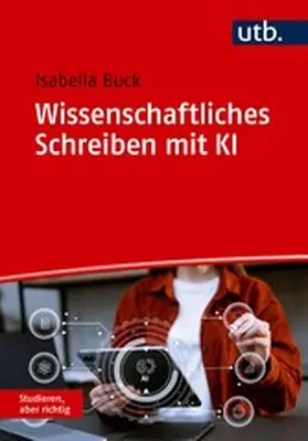 Buck | Wissenschaftliches Schreiben mit KI | E-Book | sack.de