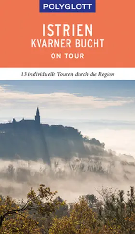 Köthe / Schetar |  POLYGLOTT on tour Reiseführer Istrien/Kvarner Bucht | Buch |  Sack Fachmedien