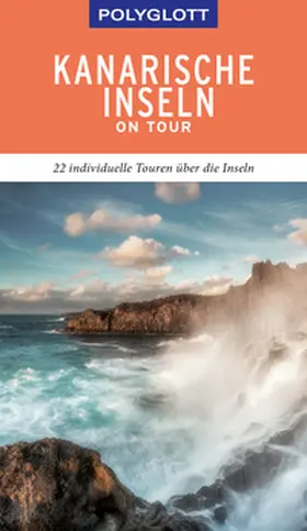 Lipps / Goetz | POLYGLOTT on tour Reiseführer Kanarische Inseln | Buch | 978-3-8464-0452-2 | sack.de