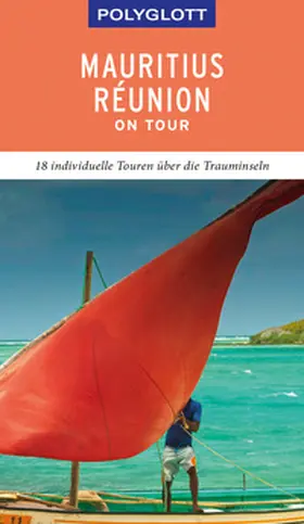 Rössig / Bech | POLYGLOTT on tour Reiseführer Mauritius/Réunion | Buch | 978-3-8464-0457-7 | sack.de
