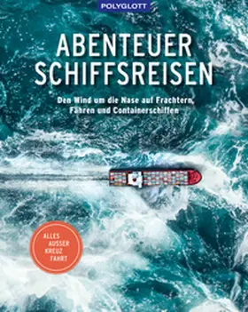 diverse | Abenteuer Schiffsreisen | Buch | 978-3-8464-0781-3 | www2.sack.de