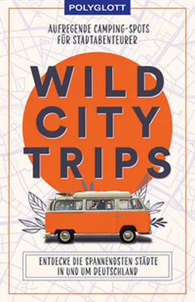 diverse |  Wild City Trips | Buch |  Sack Fachmedien