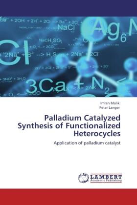 Malik / Langer |  Palladium Catalyzed Synthesis of Functionalized Heterocycles | Buch |  Sack Fachmedien