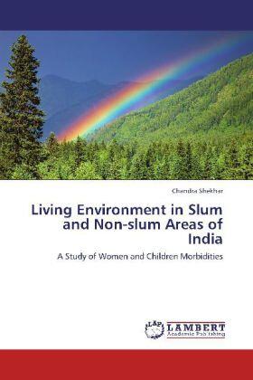 Shekhar |  Living Environment in Slum and Non-slum Areas of India | Buch |  Sack Fachmedien