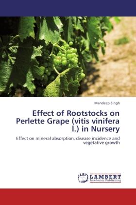Singh |  Effect of Rootstocks on Perlette Grape (vitis vinifera l.) in Nursery | Buch |  Sack Fachmedien