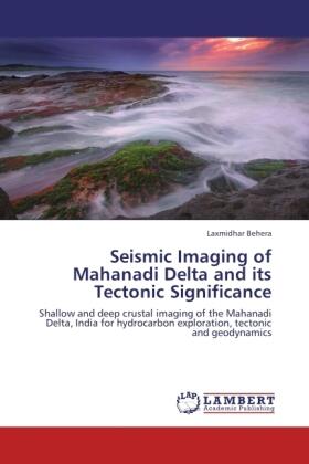Behera |  Seismic Imaging of Mahanadi Delta and its Tectonic Significance | Buch |  Sack Fachmedien