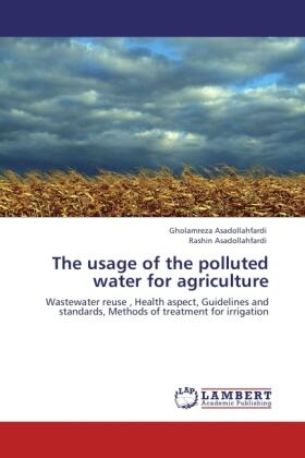 Asadollahfardi |  The usage of the polluted water for agriculture | Buch |  Sack Fachmedien