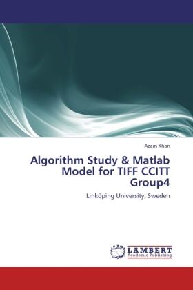 Khan |  Algorithm Study & Matlab Model for TIFF CCITT Group4 | Buch |  Sack Fachmedien