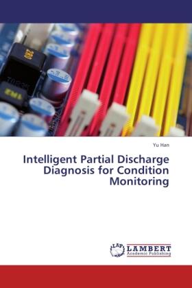 Han |  Intelligent Partial Discharge Diagnosis for  Condition Monitoring | Buch |  Sack Fachmedien