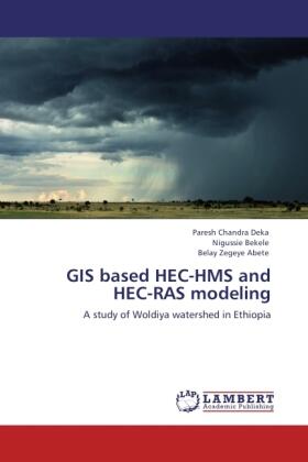 Deka / Bekele / Abete |  GIS based HEC-HMS and HEC-RAS modeling | Buch |  Sack Fachmedien