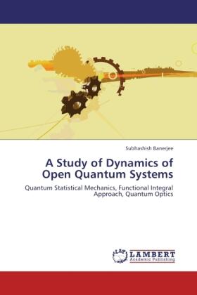 Banerjee |  A Study of Dynamics of Open Quantum Systems | Buch |  Sack Fachmedien