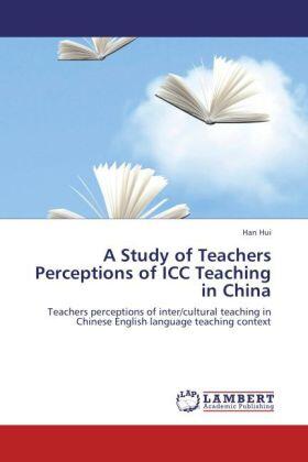 Hui |  A Study of Teachers Perceptions of ICC Teaching in China | Buch |  Sack Fachmedien