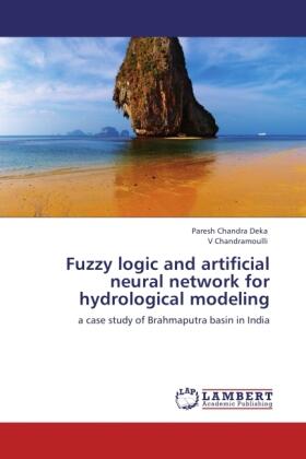 Deka / Chandramoulli |  Fuzzy logic and artificial neural network for hydrological modeling | Buch |  Sack Fachmedien