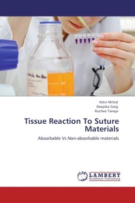 Mittal / Garg / Taneja |  Tissue Reaction To Suture Materials | Buch |  Sack Fachmedien
