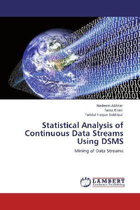Akhtar / Khan / Haque Siddiqui |  Statistical Analysis of Continuous Data Streams Using DSMS | Buch |  Sack Fachmedien