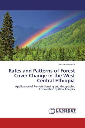 Gessesse |  Rates and Patterns of Forest Cover Change in the West Central Ethiopia | Buch |  Sack Fachmedien