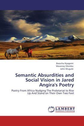 Nyagemi / Olembo / Mugubi |  Semantic Absurdities and Social Vision in Jared Angira's Poetry | Buch |  Sack Fachmedien