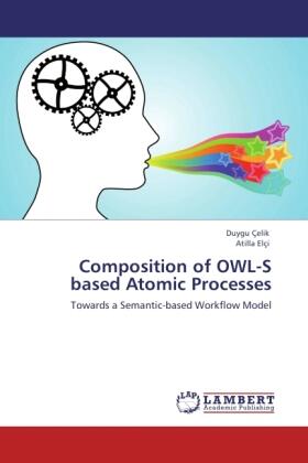 Çelik / Elçi |  Composition of OWL-S based Atomic Processes | Buch |  Sack Fachmedien