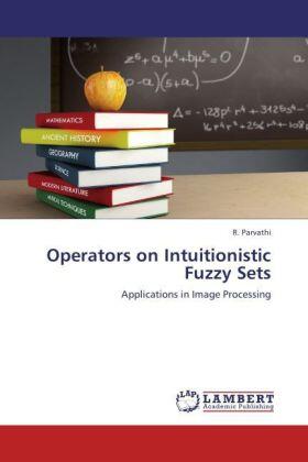 Parvathi |  Operators on Intuitionistic Fuzzy Sets | Buch |  Sack Fachmedien