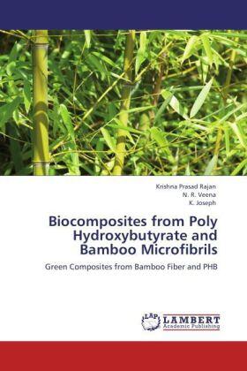 Rajan / Veena / Joseph |  Biocomposites from Poly Hydroxybutyrate and Bamboo Microfibrils | Buch |  Sack Fachmedien