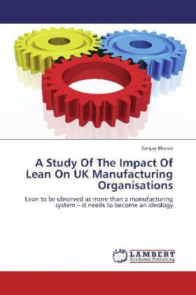 Bhasin |  A Study Of The Impact Of Lean On UK Manufacturing Organisations | Buch |  Sack Fachmedien