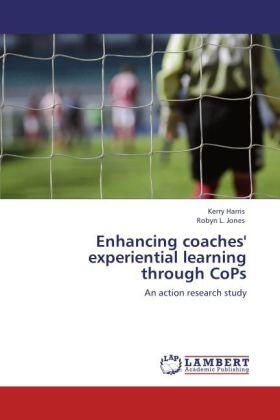 Harris / Jones |  Enhancing coaches' experiential learning  through CoPs | Buch |  Sack Fachmedien