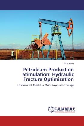 Yang |  Petroleum Production Stimulation: Hydraulic Fracture Optimization | Buch |  Sack Fachmedien