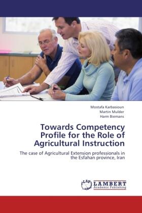 Karbasioun / Mulder / Biemans |  Towards Competency Profile for the Role of Agricultural Instruction | Buch |  Sack Fachmedien