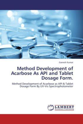 Kumar |  Method Development of Acarbose As API and Tablet Dosage Form. | Buch |  Sack Fachmedien