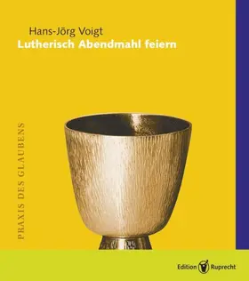 Voigt |  Lutherisch Abendmahl feiern | Buch |  Sack Fachmedien