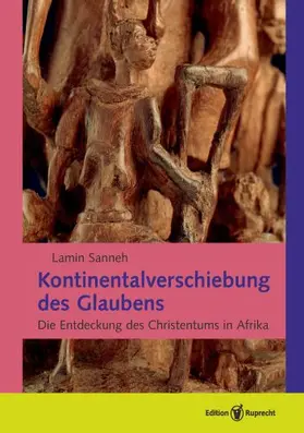 Sanneh |  Kontinentalverschiebung des Glaubens | Buch |  Sack Fachmedien