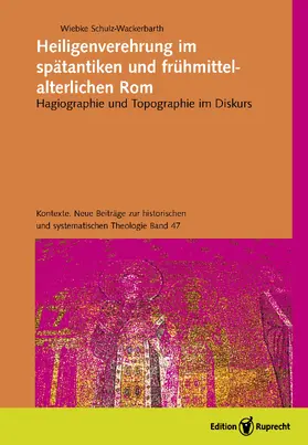 Schulz-Wackerbarth |  Heiligenverehrung im spätantiken und frühmittelalterlichen Rom | Buch |  Sack Fachmedien