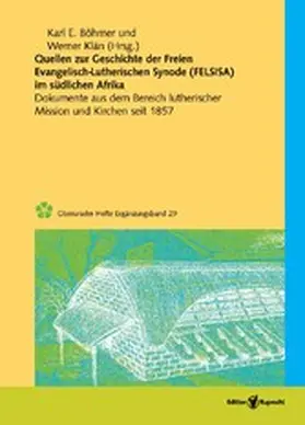 Böhmer / Klän |  Quellen zur Geschichte der Freien evangelisch-lutherischen Synode in Südafrika (FELSISA) | eBook | Sack Fachmedien
