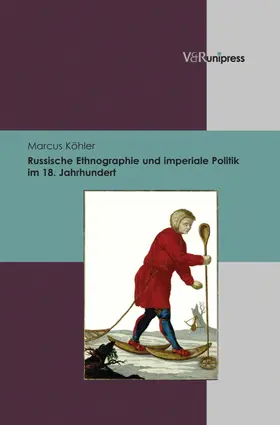 Köhler |  Russische Ethnographie und imperiale Politik im 18. Jahrhundert | eBook | Sack Fachmedien