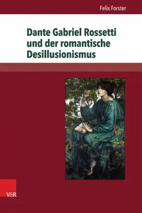 Forster / Lennartz |  Dante Gabriel Rossetti und der romantische Desillusionismus | eBook | Sack Fachmedien