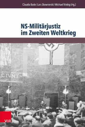 Bade / Skowronski / Viebig |  NS-Militärjustiz im Zweiten Weltkrieg | eBook | Sack Fachmedien