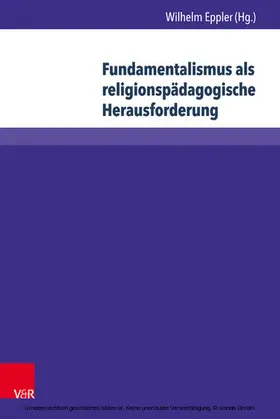 Eppler |  Fundamentalismus als religionspädagogische Herausforderung | eBook | Sack Fachmedien