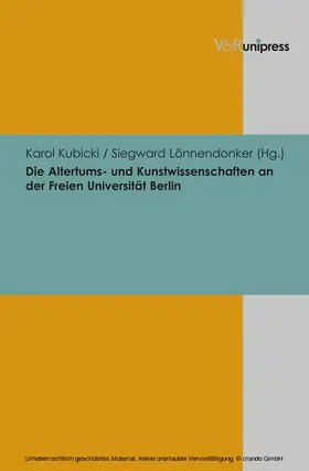 Kubicki / Lönnendonker |  Die Altertums- und Kunstwissenschaften an der Freien Universität Berlin | eBook | Sack Fachmedien