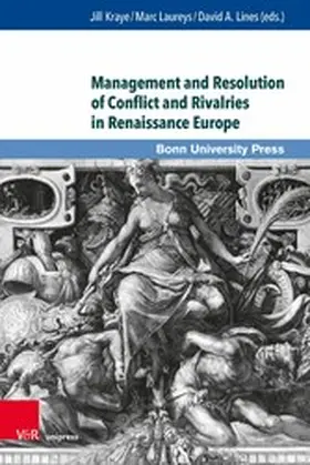 Kraye / Laureys / Lines | Management and Resolution of Conflict and Rivalries in Renaissance Europe | E-Book | sack.de