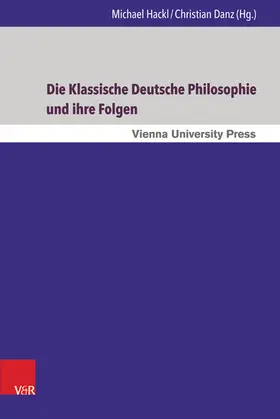 Hackl / Danz |  Die Klassische Deutsche Philosophie und ihre Folgen | eBook | Sack Fachmedien