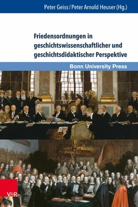 Geiss / Heuser |  Friedensordnungen in geschichtswissenschaftlicher und geschichtsdidaktischer Perspektive | eBook | Sack Fachmedien