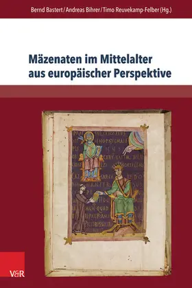 Bastert / Bihrer / Reuvekamp-Felber |  Mäzenaten im Mittelalter aus europäischer Perspektive | eBook | Sack Fachmedien