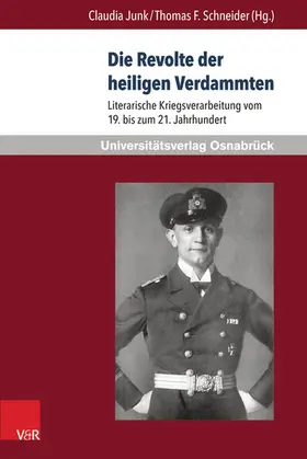 Junk / Schneider / Thomas F. Schneider Erich-Maria-Remarque-Zentrum Universität Osnabrück |  Die Revolte der heiligen Verdammten | eBook | Sack Fachmedien