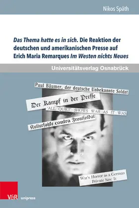 Späth |  Das Thema hatte es in sich. Die Reaktion der deutschen und amerikanischen Presse auf Erich Maria Remarques Im Westen nichts Neues | eBook | Sack Fachmedien
