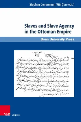 Conermann / Sen / ?en |  Slaves and Slave Agency in the Ottoman Empire | eBook | Sack Fachmedien
