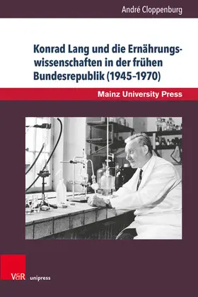 Cloppenburg |  Konrad Lang und die Ernährungswissenschaften in der frühen Bundesrepublik (1945-1970) | eBook | Sack Fachmedien