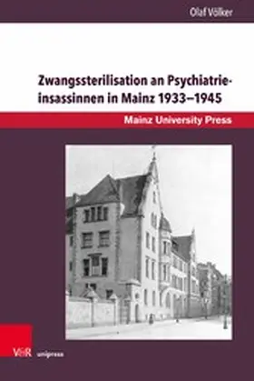 Völker |  Zwangssterilisation an Psychiatrieinsassinnen in Mainz 1933-1945 | eBook | Sack Fachmedien
