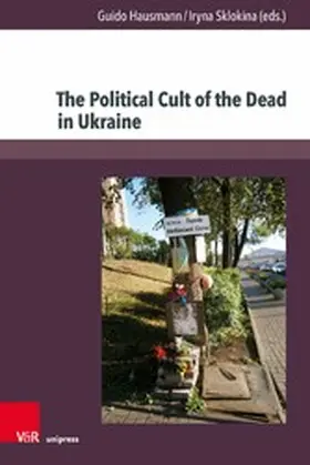 Hausmann / Sklokina |  The Political Cult of the Dead in Ukraine | eBook | Sack Fachmedien